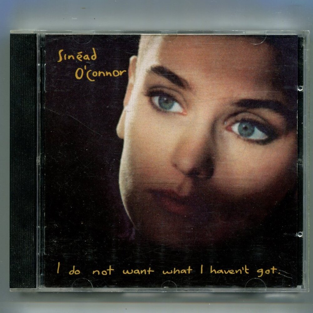 1990 Sinead O'Connor "I Do Not Want What I Haven't Got" CD